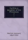 Cynthia, a daughter of the Philistines. 2 - Leonard Merrick