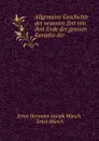 Allgemeine Geschichte der neuesten Zeit von dem Ende des grossen Kampfes der . - Ernst Hermann Joseph Münch