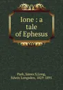 Ione : a tale of Ephesus - James S. Park