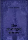 The privileged classes - Barrett Wendell