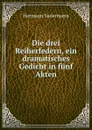 Die drei Reiherfedern, ein dramatisches Gedicht in funf Akten - Sudermann Hermann