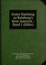 Erster Nachtrag zu Ratzburg.s forst-insecten : Band 1 (Kafer) - Ratzeburg, Julius Theodor Christian, 1801-1871,Ratzeburg, Julius Theodor Christian, 1801-1871. Forst-insecten