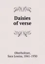 Daisies of verse - Sara Louisa Oberholtzer