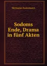 Sodoms Ende, Drama in funf Akten - Sudermann Hermann