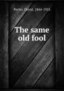 The same old fool - Duval Porter