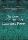 The poems of Alexander Lawrence Posey - Alexander Lawrence Posey