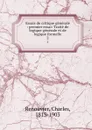 Essais de critique generale : premier essai: Traite de logique generale et de logique formelle. 2 - Charles Renouvier