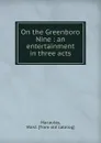 On the Greenboro Nine : an entertainment in three acts - Ward Macauley