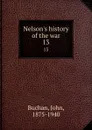 Nelson.s history of the war. 13 - John Buchan