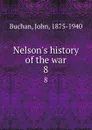 Nelson.s history of the war. 8 - John Buchan