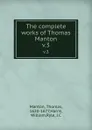 The complete works of Thomas Manton. v.3 - Thomas Manton