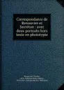 Correspondance de Renouvier et Secretan : avec deux portraits hors texte en phototypie - Charles Renouvier