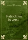 Patriotism in verse - John Patrick Dunn