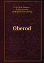 Oberod - Phillip Francis Du Pont de Nemours