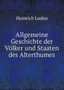 Allgemeine Geschichte der Volker und Staaten des Alterthumes - Heinrich Luden