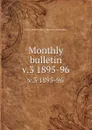Monthly bulletin. v.3 1895-96 - Washington
