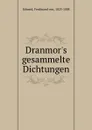 Dranmor.s gesammelte Dichtungen - Ferdinand von Schmid