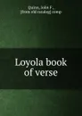 Loyola book of verse - John F. Quinn