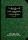 The English novel before the nineteenth century; excerpts from representative types - Annette Brown Hopkins