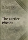 The carrier pigeon - Christoph von Schmid