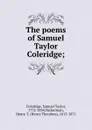 The poems of Samuel Taylor Coleridge; - Samuel Taylor Coleridge