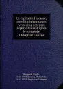 Le capitaine Fracasse, comedie heroique en vers, cinq actes en sept tableaux d.apres le roman de Theophile Gautier - Émile Bergerat