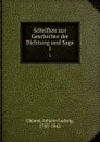 Schriften zur Geschichte der Dichtung und Sage. 1 - Johann Ludwig Uhland