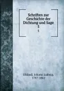 Schriften zur Geschichte der Dichtung und Sage. 5 - Johann Ludwig Uhland