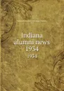 Indiana alumni news. 1934 - Indiana