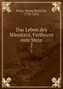Das Leben des Ministers, Freiherrn vom Stein. 2 - Georg Heinrich Pertz