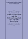 Briefe aus dem Felde : aus der Untersuchungshaft und aus dem Zuchthaus - Karl Paul August Friedrich Liebknecht