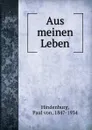 Aus meinen Leben - Paul von Hindenburg