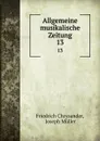 Allgemeine musikalische Zeitung. 13 - Friedrich Chrysander