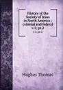 History of the Society of Jesus in North America : colonial and federal. v.1; pt.2 - Hughes Thomas