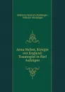 Anna Bullen, Konigin von England: Trauerspiel in funf Aufzugen - Wilhelm Friedrich Waiblinger