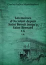 Les moines d.Occident depuis Saint Benoit jusqu.a Saint Bernard. t.6 - Montalembert Charles Forbes