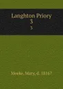 Langhton Priory. 3 - Mary Meeke