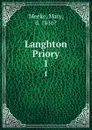 Langhton Priory. 1 - Mary Meeke