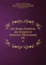 Die Werke Friedrichs des Grossen in deutscher Ubersetzung. 04 - Frederick II