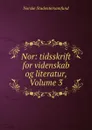 Nor: tidsskrift for videnskab og literatur, Volume 3 - Norske Studentersamfund