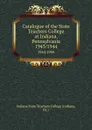 Catalogue of the State Teachers College at Indiana, Pennsylvania. 1943/1944 - Indiana