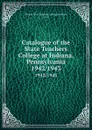 Catalogue of the State Teachers College at Indiana, Pennsylvania. 1942/1943 - Indiana