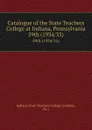 Catalogue of the State Teachers College at Indiana, Pennsylvania. 59th (1934/35) - Indiana