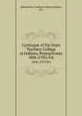 Catalogue of the State Teachers College at Indiana, Pennsylvania. 58th (1933/34) - Indiana