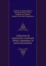 Collection de manuscrits contenant lettres, memoires, et autres documents . - Faucher de Saint-Maurice