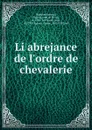 Li abrejance de l.ordre de chevalerie - Vegetius Renatus