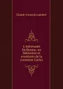 L.infortunee Sicilienne, ou Memoires et avantures de la comtesse Carini - Claude-François Lambert