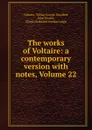 The works of Voltaire: a contemporary version with notes, Volume 22 - Tobias George Smollett