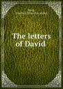 The letters of David - Martha E. Watts