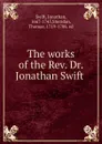 The works of the Rev. Dr. Jonathan Swift - Jonathan Swift